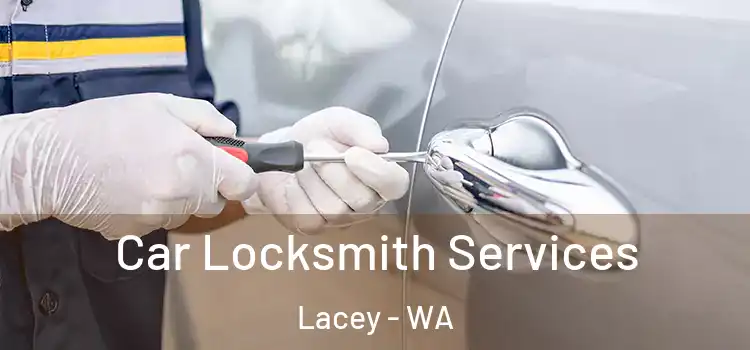 Car Locksmith Services Lacey - WA