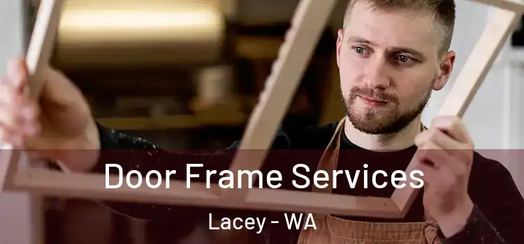 Door Frame Services Lacey - WA