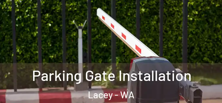Parking Gate Installation Lacey - WA