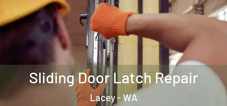 Sliding Door Latch Repair Lacey - WA